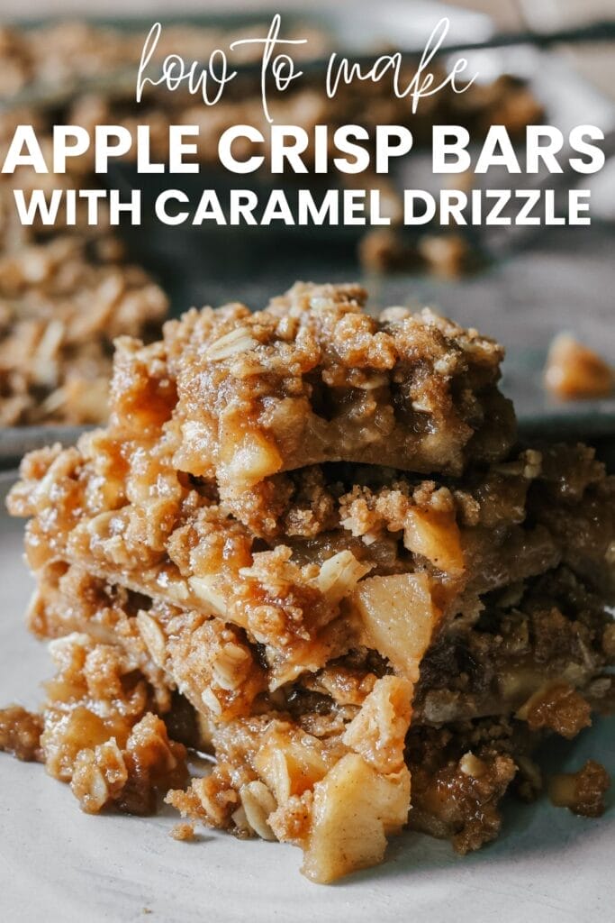 A stack of apple pie bars with a text overlay that says how to make apple crisp bars with caramel drizzle